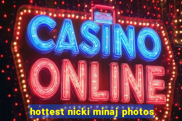 hottest nicki minaj photos